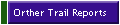 Orther Trail Reports